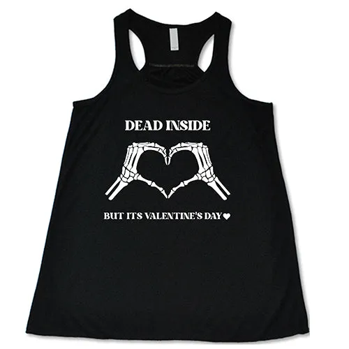 Dead Inside But It's Valentine's Day Shirt