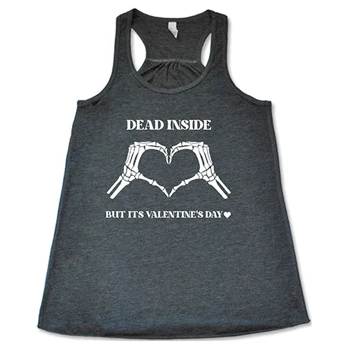 Dead Inside But It's Valentine's Day Shirt