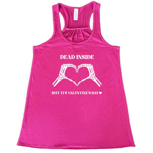 Dead Inside But It's Valentine's Day Shirt